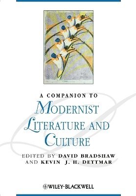bokomslag A Companion to Modernist Literature and Culture