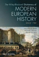 Nicholas Atkin, Michael Biddiss, Frank Tallett - Wiley-Blackwell Dictionary of Modern European History Since 1789, Inbunden