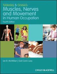 bokomslag Tyldesley and Grieve's Muscles, Nerves and Movement in Human Occupation