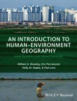 William G. Moseley, Eric Perramond, Holly M. Hapke, Paul Laris - Introduction to Human-Environment Geography, Häftad