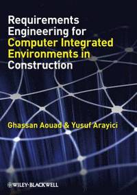 bokomslag Requirements Engineering for Computer Integrated Environments in Construction
