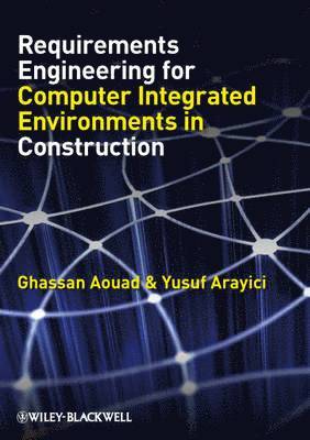 Requirements Engineering for Computer Integrated Environments in Construction 1