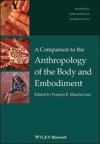 bokomslag A Companion to the Anthropology of the Body and Embodiment