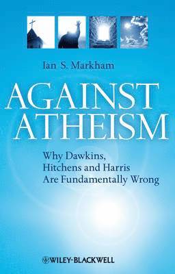 Ian S. Markham, USA) Markham, Ian S. (Virginia Theological Seminary, Ian S Markham - Against Atheism, Inbunden