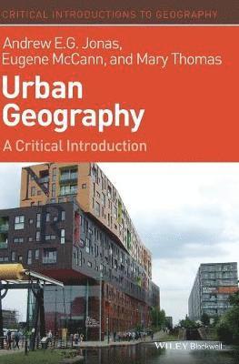 Andrew E. G. Jonas, Eugene McCann, Mary Thomas - Urban Geography, Inbunden