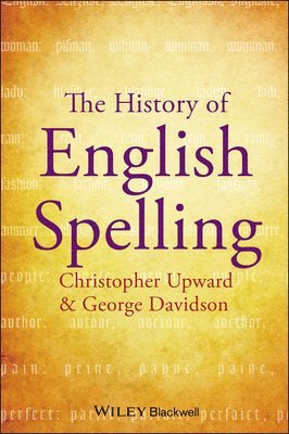 Christopher Upward, George Davidson - History of English Spelling, Inbunden