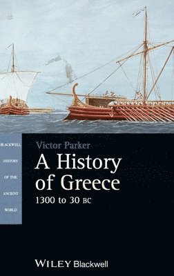 Victor Parker - History of Greece, 1300 to 30 BC, Inbunden
