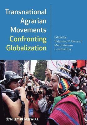 Saturnino M. Borras, Marc Edelman, Cristóbal Kay, Jr. Borras, Saturnino M., Saturnino M Borras - Transnational Agrarian Movements Confronting Globalization, Häftad