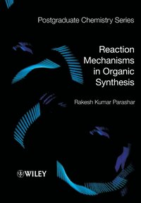 bokomslag Reaction Mechanisms in Organic Synthesis