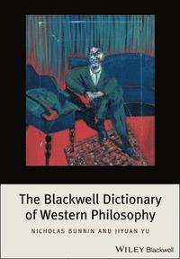 bokomslag The Blackwell Dictionary of Western Philosophy