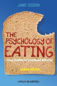 bokomslag The Psychology of Eating: From Healthy to Disordered Behavior, 2nd Edition