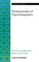 Eva M. Fernández, Helen Smith Cairns - Fundamentals of Psycholinguistics, Inbunden
