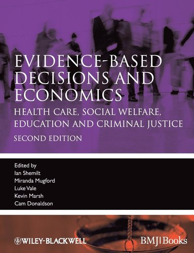 Shemilt, Donaldson, Ian Shemilt, Miranda Mugford, Luke Vale, Kevin Marsh, Cam Donaldson - Evidence-based Decisions and Economics, Häftad