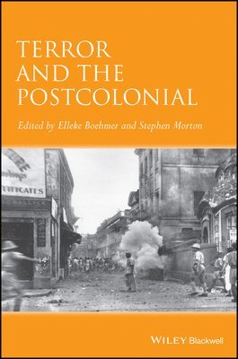 Elleke Boehmer, Stephen Morton - Terror and the Postcolonial, Inbunden
