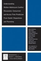 Nancy Eisenberg, Claire Hofer, Tracy L. Spinrad, Elizabeth T. Gershoff, Carlos Valiente, Qing Zhou, Amanda Cumberland, Jeffrey Liew, Mark Reiser, Elizabeth Maxon, Nancy (Arizona State University) Eisenberg, Tracy L Spinrad, Elizabeth T Gershoff - Understanding Mother-Adolescent Conflict Discussions, Häftad