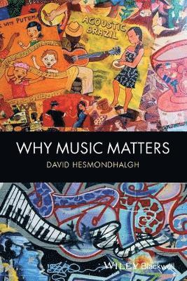 David Hesmondhalgh - Why Music Matters, Häftad