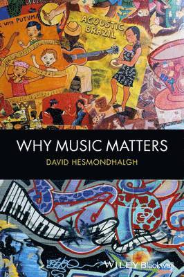 David Hesmondhalgh - Why Music Matters, Inbunden