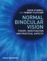 David Stidwill, Robert Fletcher, Birmingham.) Stidwill, David (F.C.Optom., Dip. C.L.P., is Visiting Lecturer at the Department of Vision Sciences, Aston University - Normal Binocular Vision, Häftad