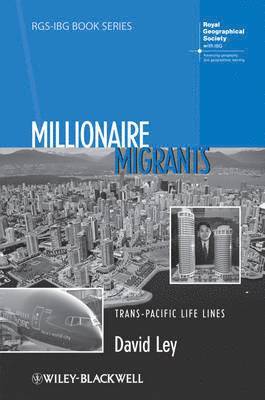 David Ley - Millionaire Migrants, Inbunden