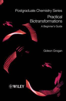 Gideon Grogan - Practical Biotransformations, Inbunden