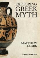 Matthew Clark - Exploring Greek Myth, Inbunden
