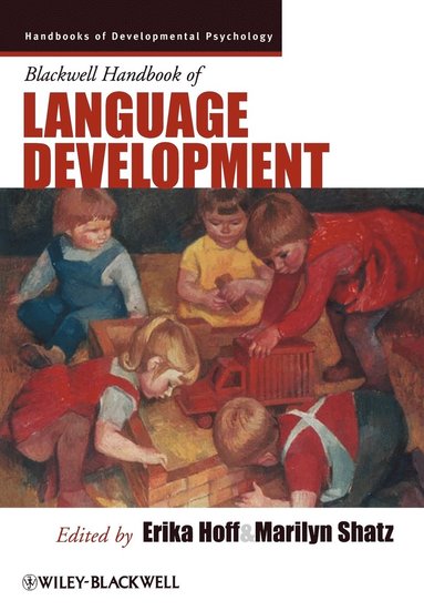 Editor:Erika Hoff, Editor:Marilyn Shatz, HOFF, Erika Hoff, Marilyn Shatz - Blackwell Handbook of Language Development, Häftad