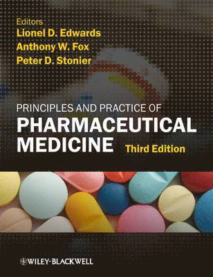 Lionel D. Edwards, Anthony W. Fox, Peter D. Stonier - Principles and Practice of Pharmaceutical Medicine, Inbunden