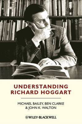 Michael Bailey, Ben Clarke, John K. Walton - Understanding Richard Hoggart, Häftad