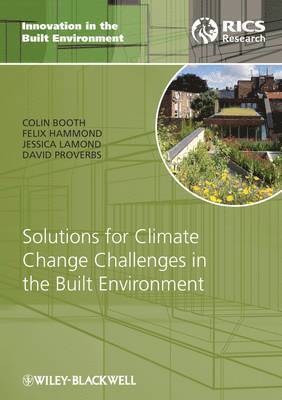 Colin A. Booth, Felix N. Hammond, Jessica Lamond, David G. Proverbs - Solutions for Climate Change Challenges in the Built Environment, Inbunden