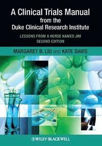 bokomslag A Clinical Trials Manual From The Duke Clinical Research Institute