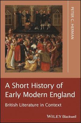 Peter C. Herman - Short History of Early Modern England, Häftad
