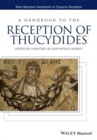 Christine Lee, USA) Lee, Christine (St. Johns College, Annapolis Maryland, Neville Morley, UK) Morley, Neville (University of Bristol - Handbook to the Reception of Thucydides, Inbunden