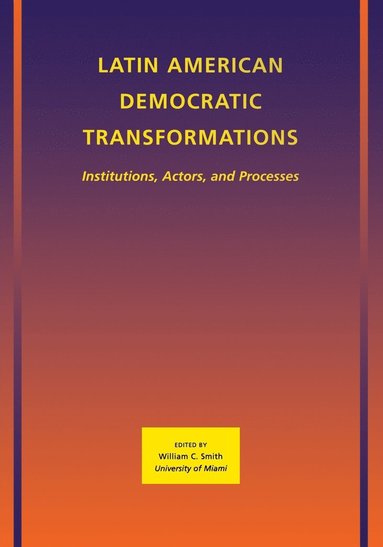 William C. Smith - Latin American Democratic Transformations, Häftad
