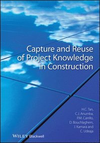 bokomslag Capture and Reuse of Project Knowledge in Construction