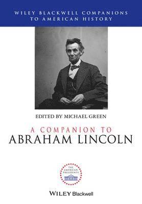 Michael S. Green, Evan C. Rothera, Shae Smith Cox - Companion to Abraham Lincoln, Inbunden