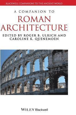 Ulrich, Quenemoen, Roger B. Ulrich, Caroline K. Quenemoen, Roger B. (Dartmouth College) Ulrich, Caroline K. (Rice University) Quenemoen, Roger B Ulrich, Caroline K Quenemoen - Companion to Roman Architecture, Inbunden