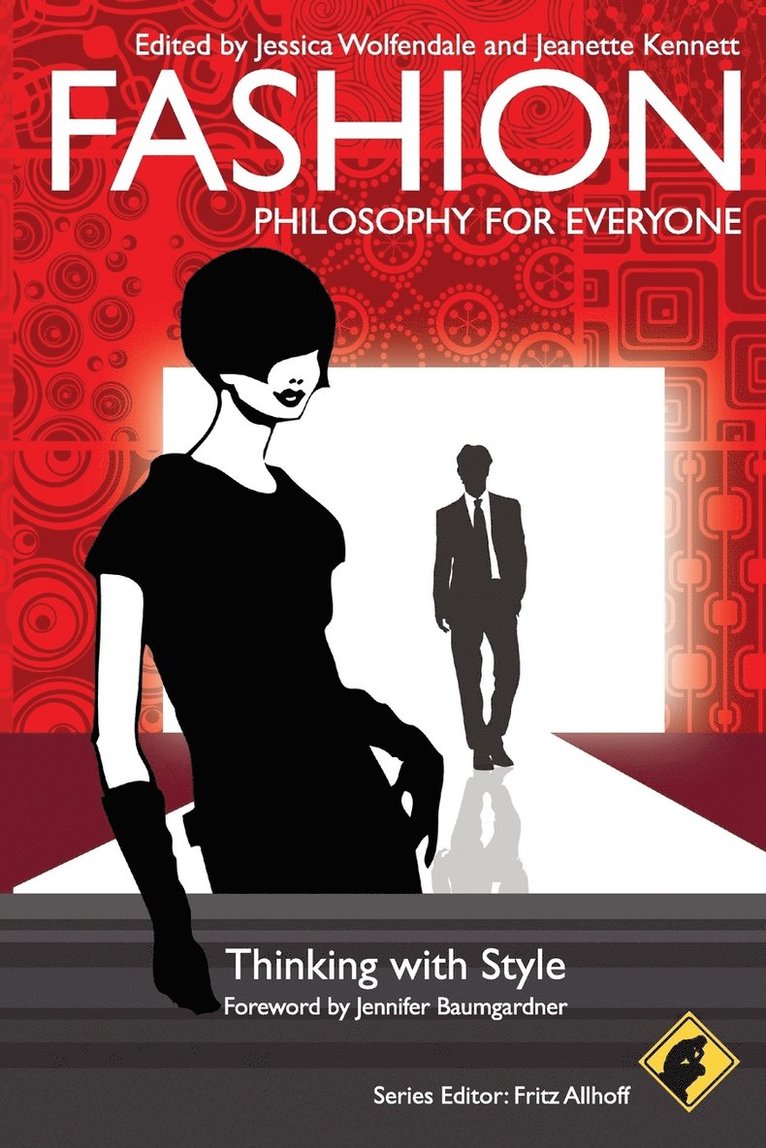 Allhoff, Jessica Wolfendale, Jeanette Kennett, USA) Wolfendale, Jessica (West Virginia University, Australia) Kennett, Jeanette (Macquarie University, Fritz Allhoff - Fashion - Philosophy for Everyone, Häftad