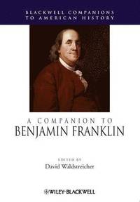 bokomslag A Companion to Benjamin Franklin