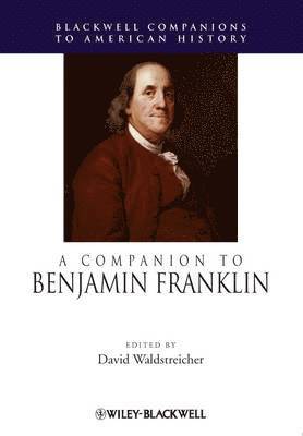 David Waldstreicher - Companion to Benjamin Franklin, Inbunden