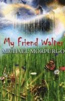 Morpurgo, M: My Friend Walter