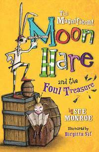 bokomslag The Magnificent Moon Hare and the Foul Treasure: Book 2