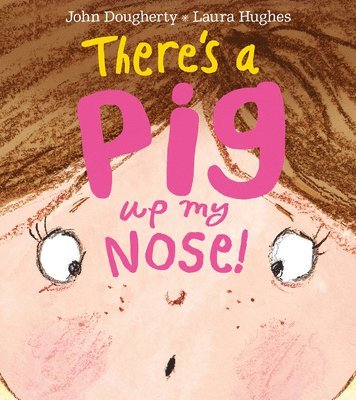 There's a Pig up my Nose! 1