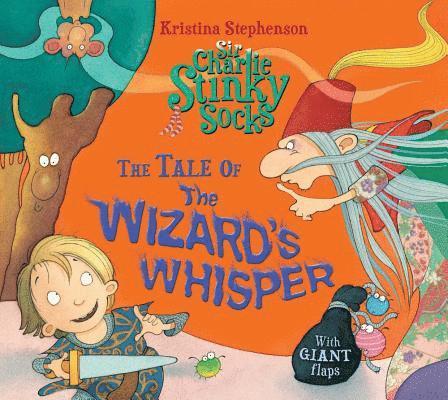 Sir Charlie Stinky Socks: The Tale of the Wizard's Whisper 1