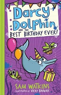 bokomslag Darcy Dolphin and the Best Birthday Ever!