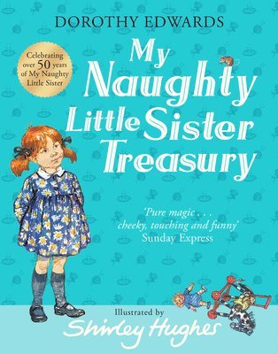 Dorothy Edwards - My Naughty Little Sister: A Treasury Collection, Inbunden