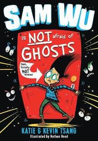 bokomslag Sam Wu Is NOT Afraid of Ghosts!