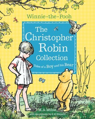 Winnie-the-Pooh: The Christopher Robin Collection (Tales of a Boy and his Bear) 1