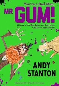 bokomslag Stanton, A: You're a Bad Man, MR Gum!