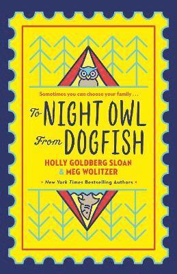 Holly Goldberg-Sloan, Meg Wolitzer - To Night Owl From Dogfish, Häftad