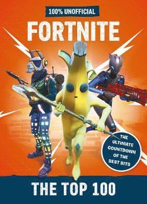 Fortnite - the Top 100 100% Unofficial 1